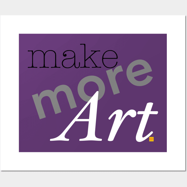 Make more art Wall Art by ElsieCast